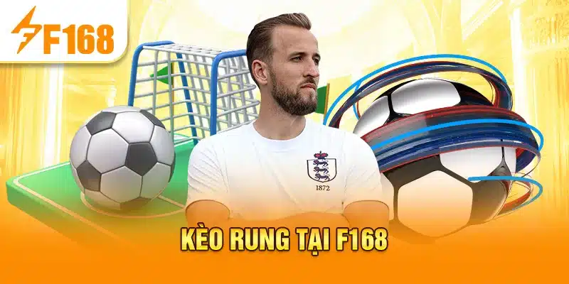 Kèo Rung Tại F168
