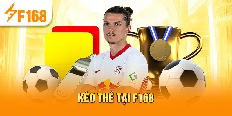 Kèo Thẻ Tại F168